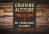 Custom Tavern Cruising Altitude No Turbulence Allowed Sign