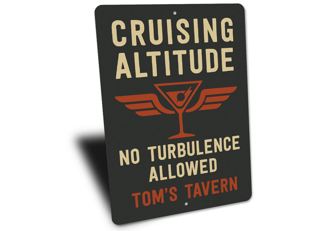 Custom Tavern Cruising Altitude No Turbulence Allowed Sign