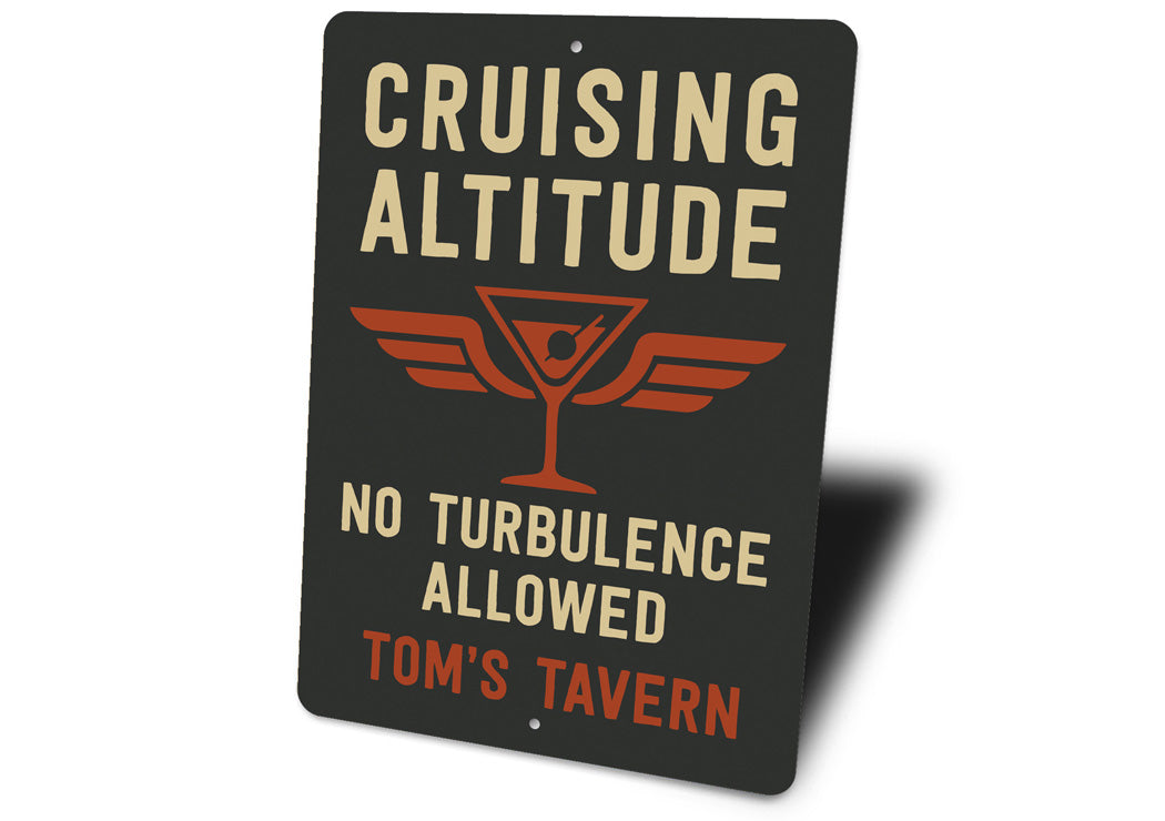 Custom Tavern Cruising Altitude No Turbulence Allowed Sign