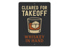 Cleared For Takeoff Whiskey In Hand Pilot Sign