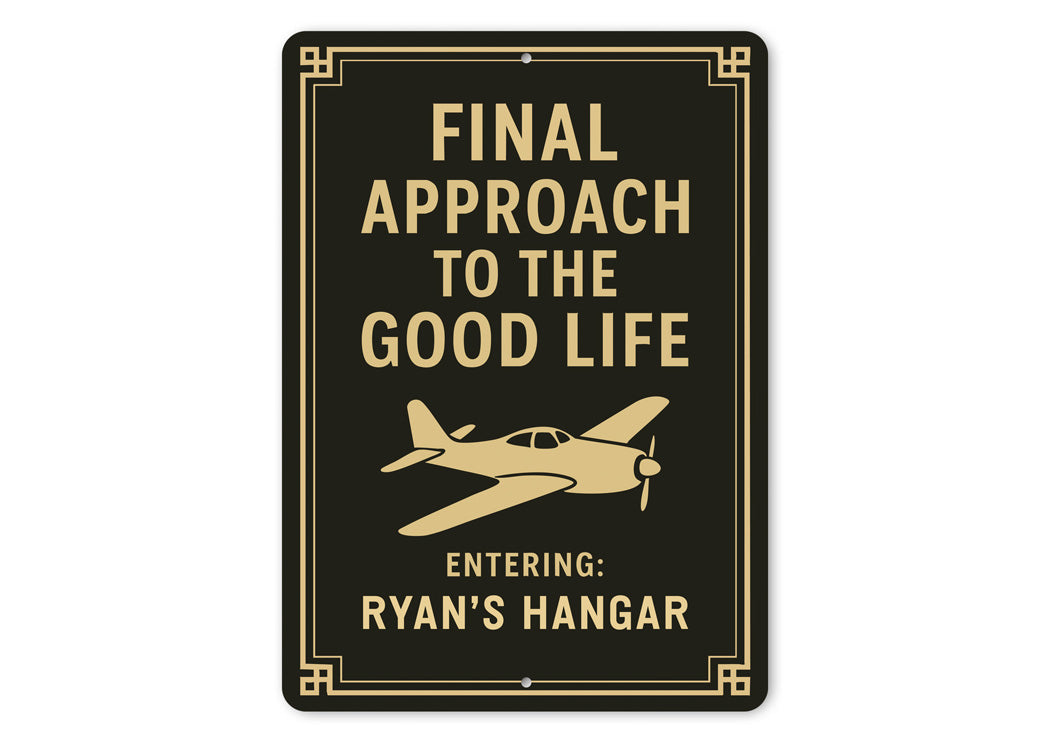 Personalized Hangar Final Approach To The Good Life Sign