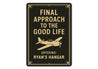 Personalized Hangar Final Approach To The Good Life Sign