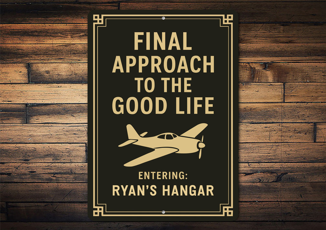 Personalized Hangar Final Approach To The Good Life Sign