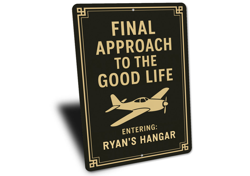Personalized Hangar Final Approach To The Good Life Sign