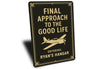 Personalized Hangar Final Approach To The Good Life Sign