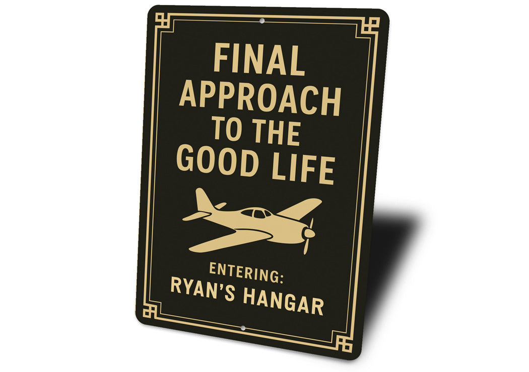 Personalized Hangar Final Approach To The Good Life Sign