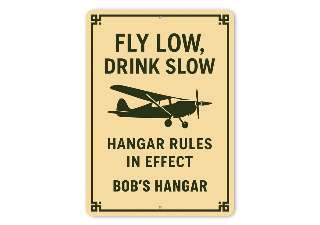 Personalized Hangar Fly Low Drink Slow Rules In Effect Sign