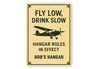 Personalized Hangar Fly Low Drink Slow Rules In Effect Sign