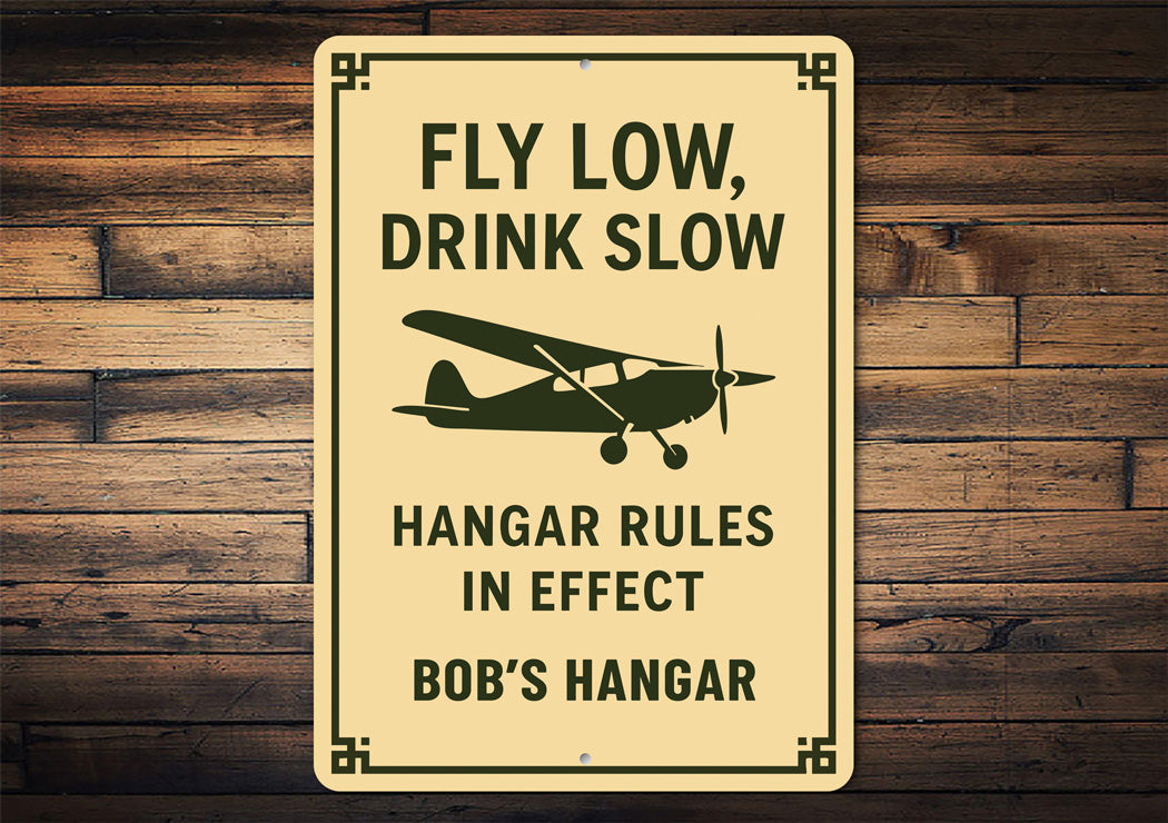 Personalized Hangar Fly Low Drink Slow Rules In Effect Sign