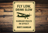 Personalized Hangar Fly Low Drink Slow Rules In Effect Sign