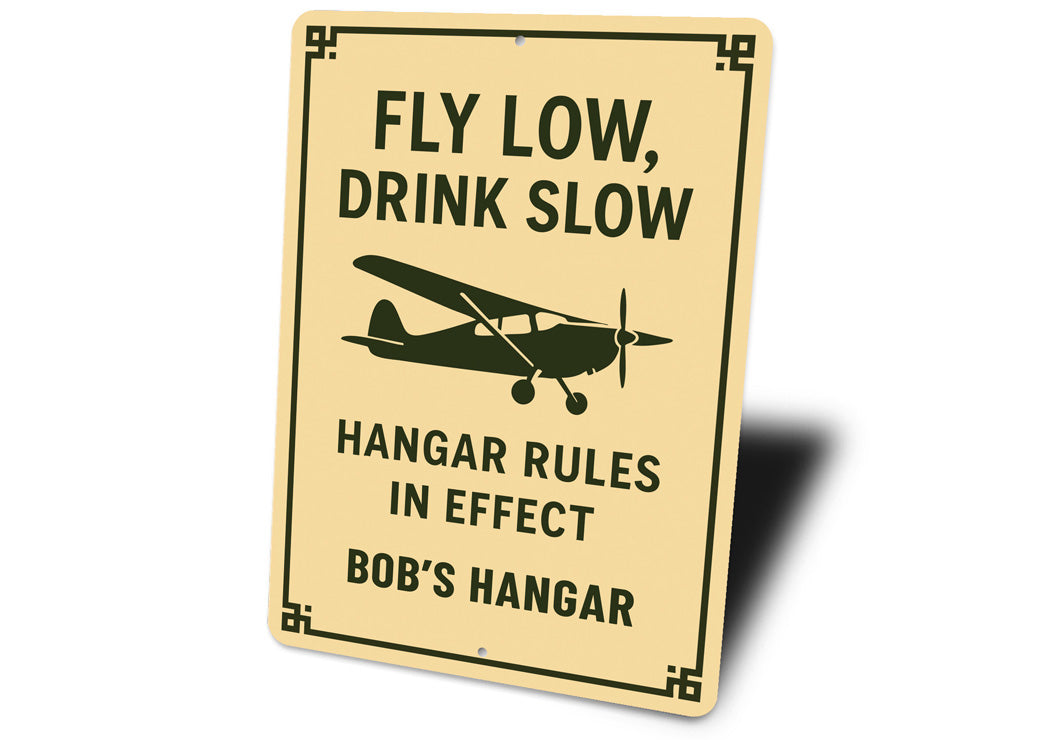 Personalized Hangar Fly Low Drink Slow Rules In Effect Sign