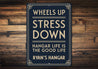 Personalized Hangar Wheels Up Stress Down Good Life Sign