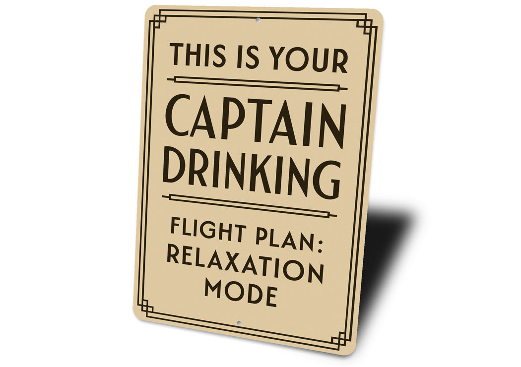 This Is Your Captain Drinking Flight Plan Relax Pilot Sign