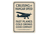 Cruising At Hangar Speed Planes Cold Drinks Company Sign