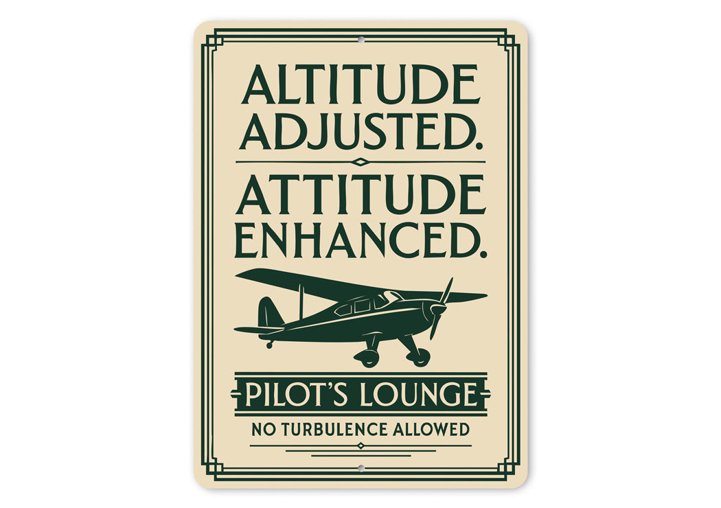 Pilot Lounge Altitude Adjusted Attitude Enhanced Sign