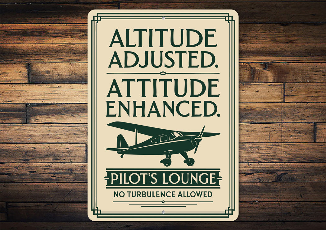 Pilot Lounge Altitude Adjusted Attitude Enhanced Sign