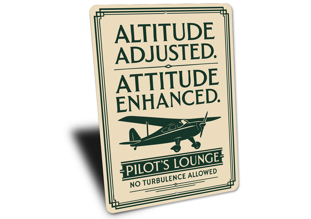 Pilot Lounge Altitude Adjusted Attitude Enhanced Sign