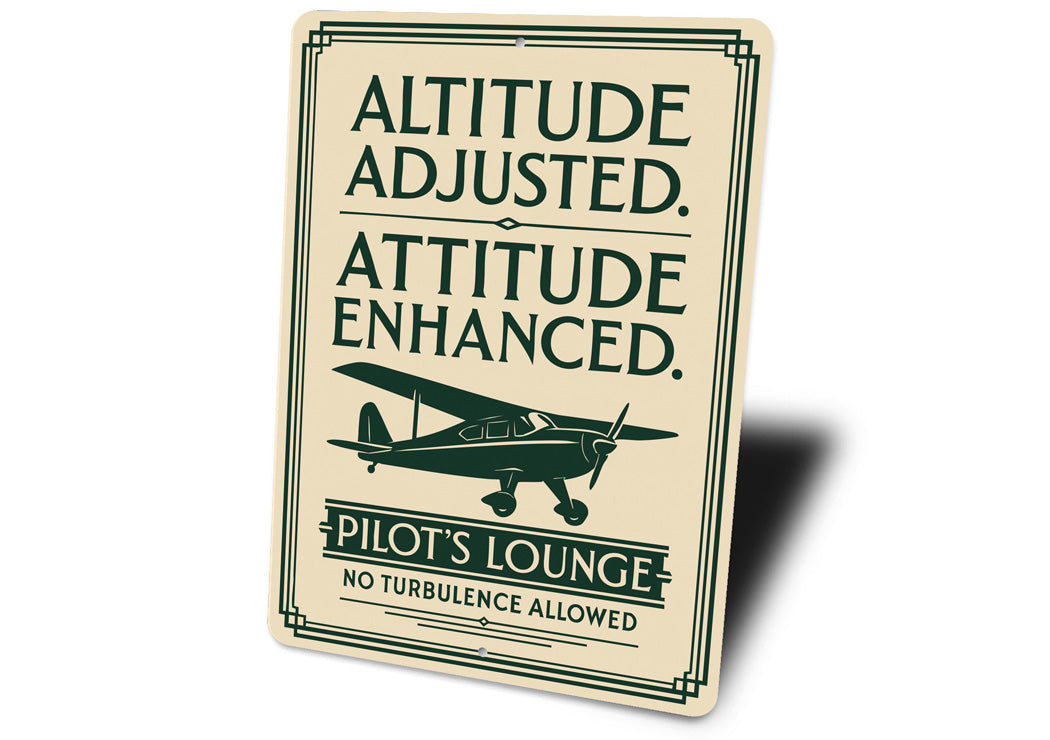 Pilot Lounge Altitude Adjusted Attitude Enhanced Sign