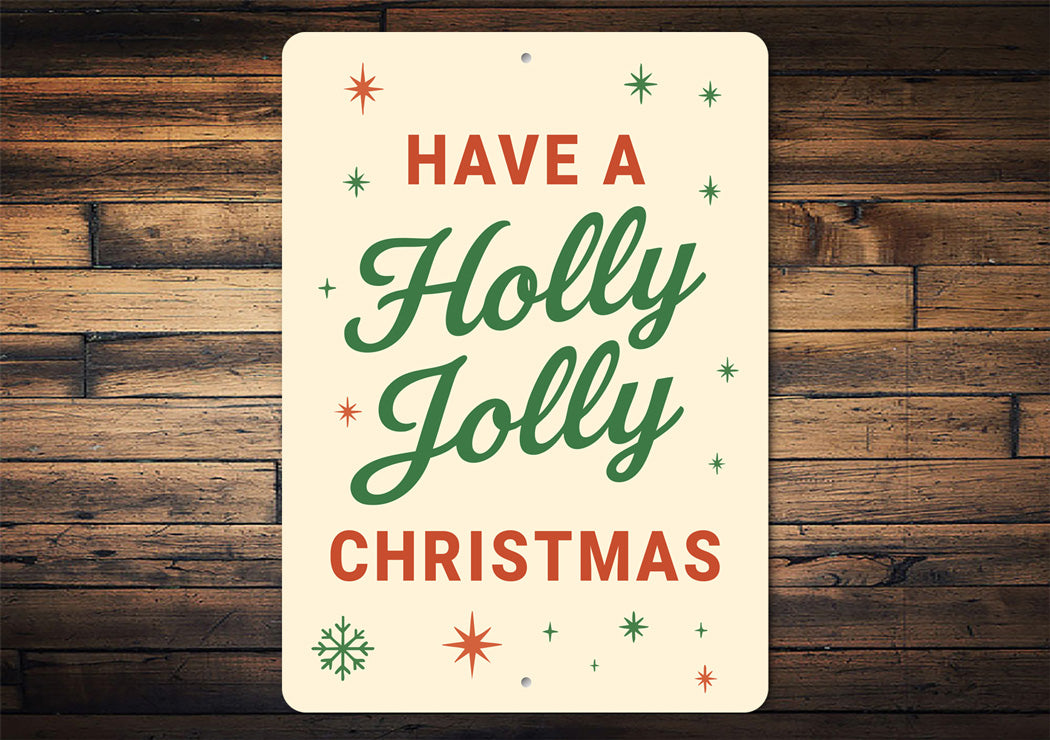 Have A Holly Jolly Christmas Stars Snowflake Sign