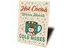 Hot Cocoa Warm Hearts Cold Noses Snowman Sign