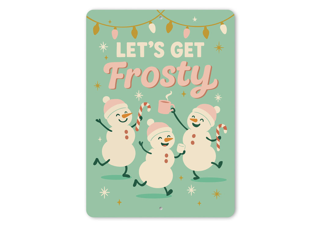 Let's Get Frosty Dancing Snowmen With Candy Canes Sign