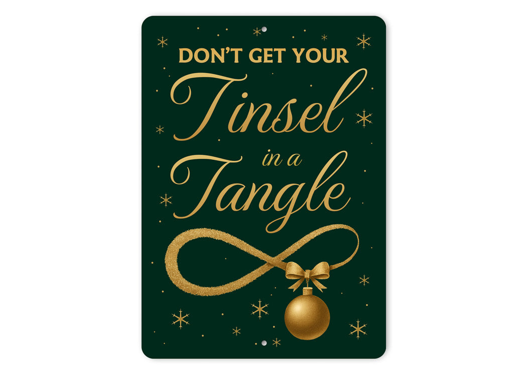 Don't Get Your Tinsel In A Tangle Christmas Ornament Sign