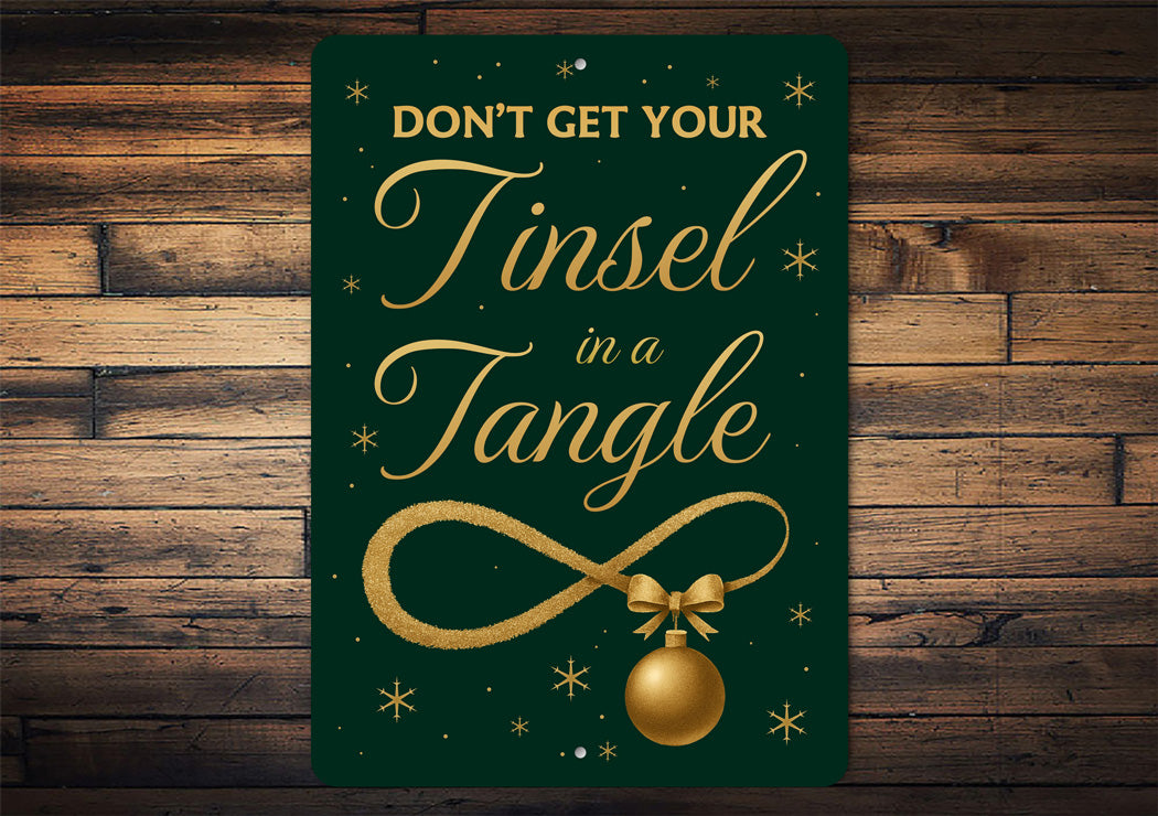 Don't Get Your Tinsel In A Tangle Christmas Ornament Sign