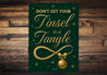 Don't Get Your Tinsel In A Tangle Christmas Ornament Sign