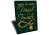 Don't Get Your Tinsel In A Tangle Christmas Ornament Sign