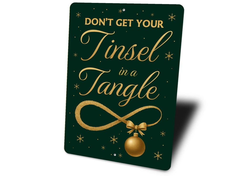 Don't Get Your Tinsel In A Tangle Christmas Ornament Sign