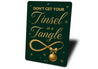 Don't Get Your Tinsel In A Tangle Christmas Ornament Sign