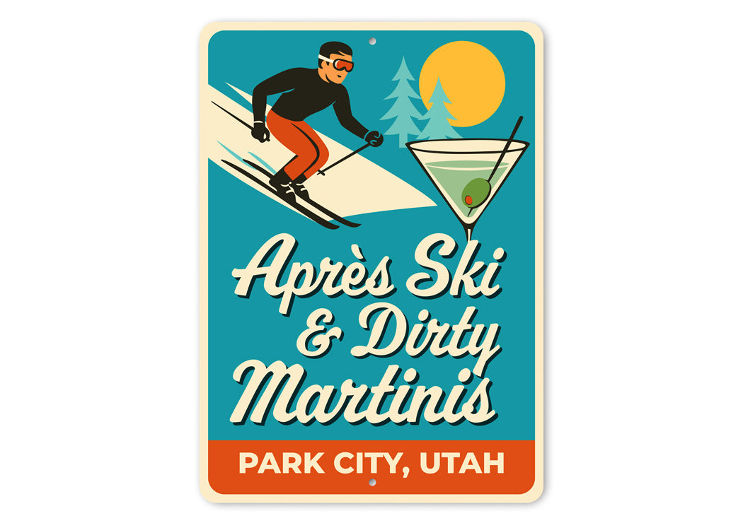 Apres Ski And Dirty Martinis Park City Utah Sign
