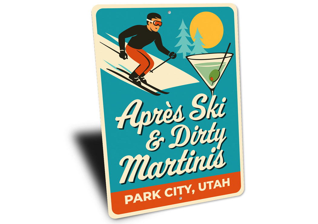 Apres Ski And Dirty Martinis Park City Utah Sign