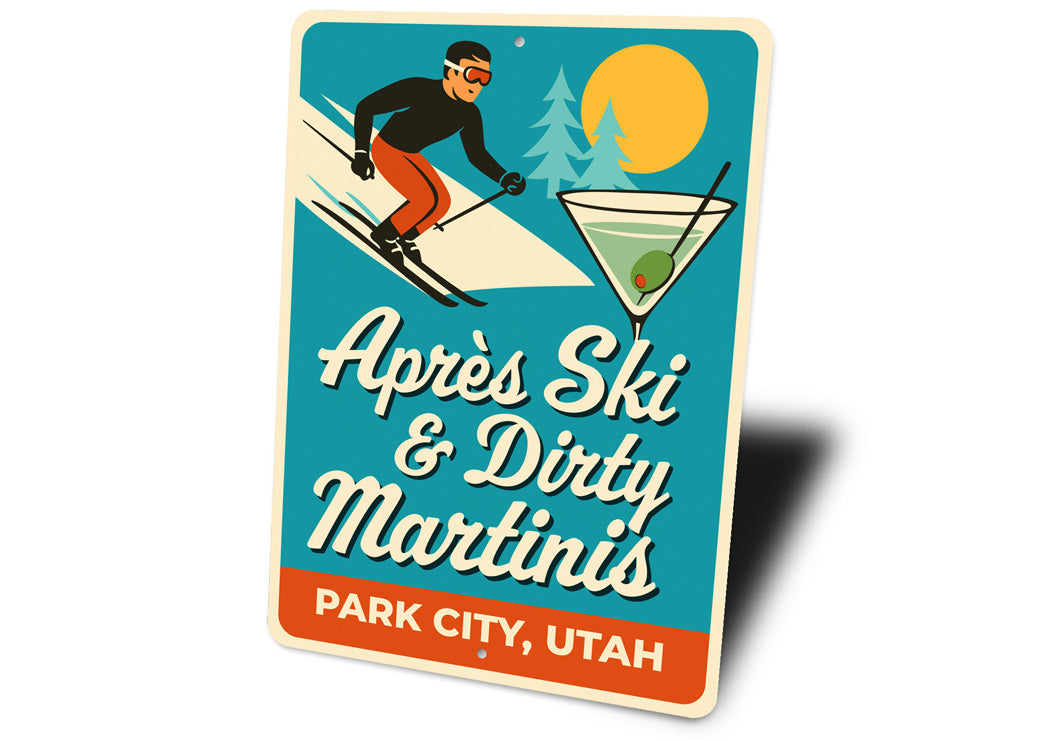 Apres Ski And Dirty Martinis Park City Utah Sign