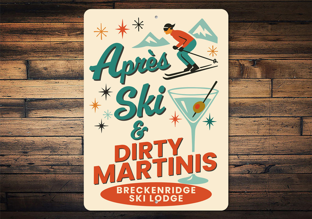 Apres Ski And Dirty Martinis Breckenridge Ski Lodge Sign
