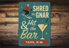 Shred The Gnar And Hit The Bar Taos New Mexico Ski Sign
