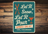 Let It Snow Let It Pour Apres Ski At Vail Colorado Sign