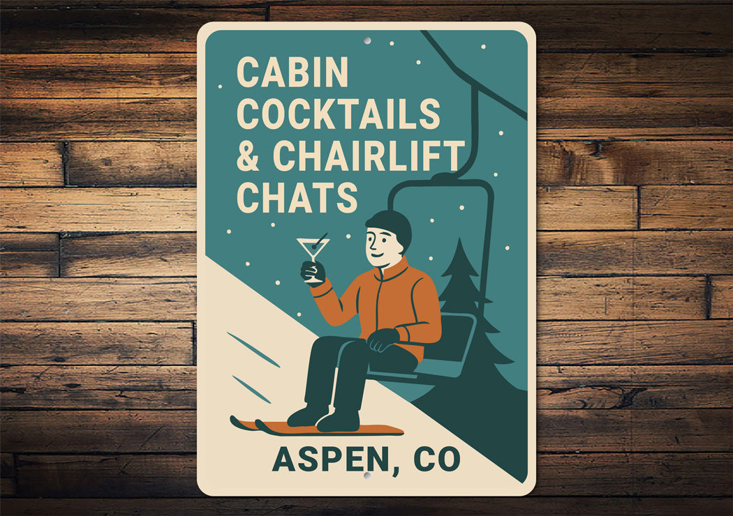 Cabin Cocktails And Chairlift Chats Aspen Colorado Sign