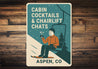 Cabin Cocktails And Chairlift Chats Aspen Colorado Sign