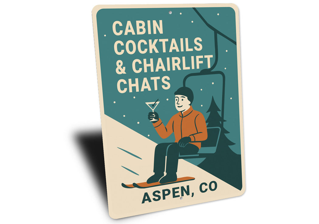 Cabin Cocktails And Chairlift Chats Aspen Colorado Sign
