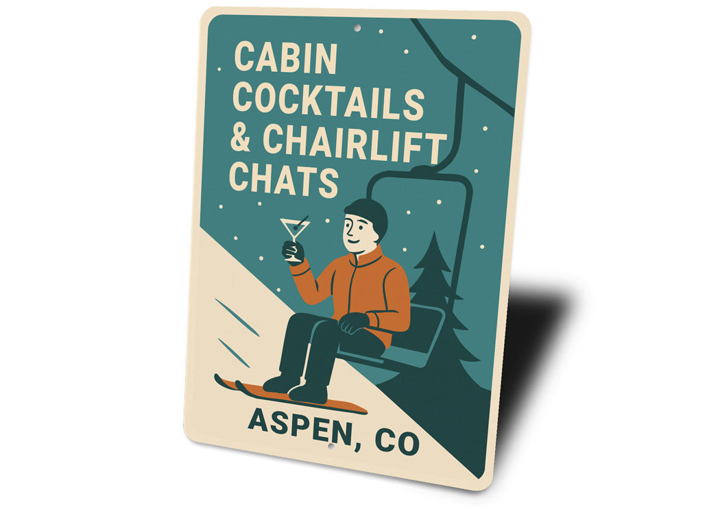 Cabin Cocktails And Chairlift Chats Aspen Colorado Sign