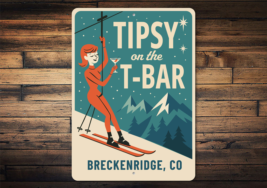 Tipsy On The T-Bar Breckenridge Colorado Ski Sign