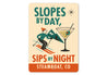Slopes By Day Sips By Night Steamboat Colorado Ski Sign