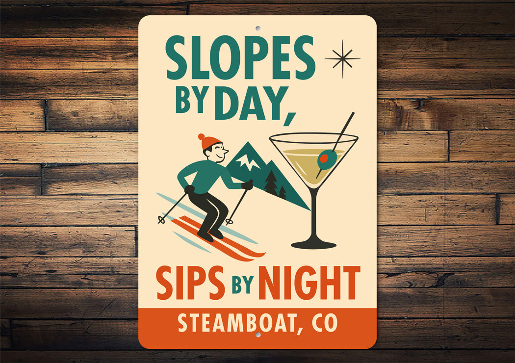 Slopes By Day Sips By Night Steamboat Colorado Ski Sign
