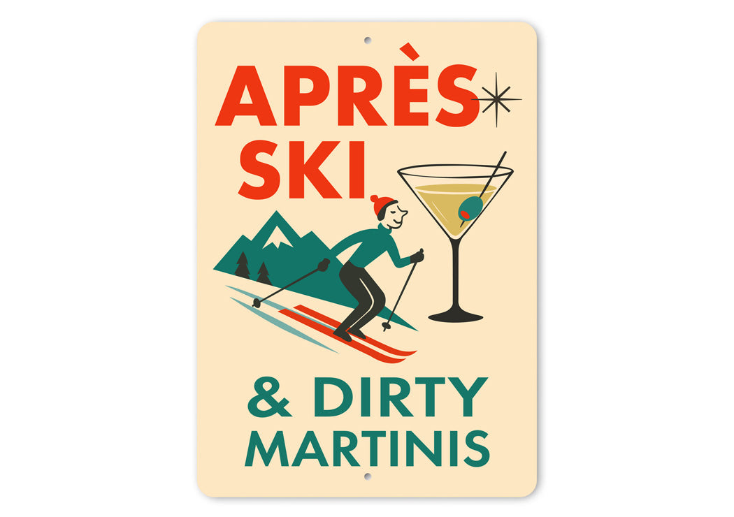 Apres Ski And Dirty Martinis Cocktail Sign