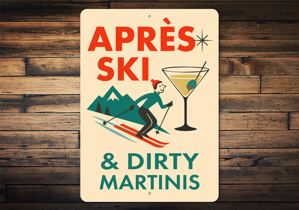 Apres Ski And Dirty Martinis Cocktail Sign