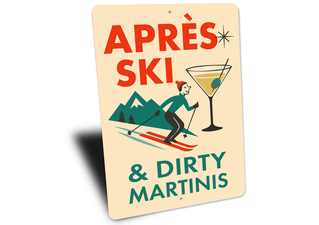 Apres Ski And Dirty Martinis Cocktail Sign