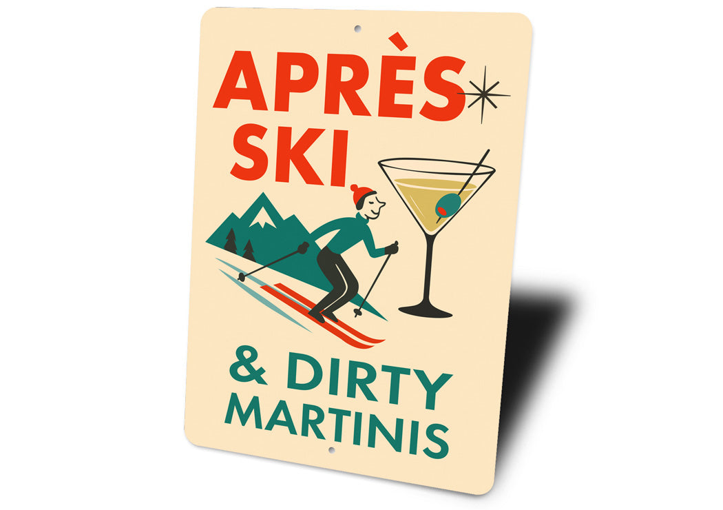 Apres Ski And Dirty Martinis Cocktail Sign