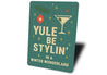 Yule Be Stylin In A Winter Wonderland Cocktail Holiday Sign