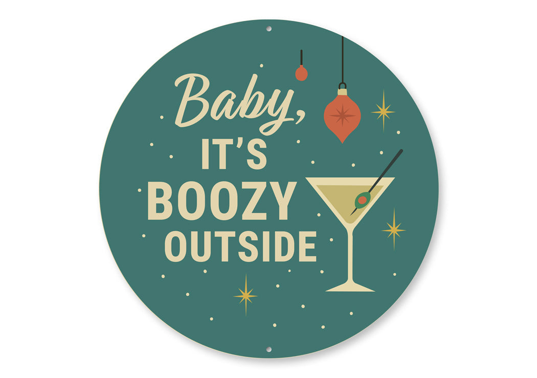 Baby It's Boozy Outside Cocktail Holiday Decore Sign